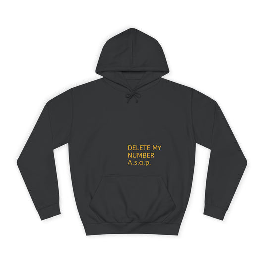 Delete My Number Hoodie - Unisex College Style Sweatshirt